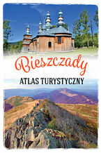 Okładka - Bieszczady. Atlas turystyczny - Gabriela Gorączko