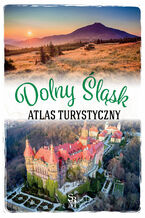 Okładka - Dolny Śląsk. Atlas turystyczny - Monika Bronowicka