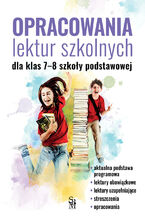 Okładka - Opracowania lektur szkolnych dla klas 7-8 szkoły podstawowej - Katarzyna Zioła-Zemczak