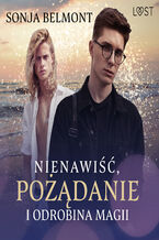 Okładka - Nienawiść, pożądanie i odrobina magii  opowiadanie erotyczne - Sonja Belmont