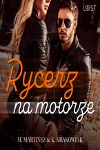 Okładka - Rycerz na motorze  opowiadanie erotyczne - M. Martinez & K. Krakowiak