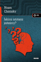 Okładka - Jakimi istotami jesteśmy? - Chomsky Noam