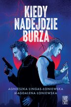 Okładka - Kiedy nadejdzie burza - Agnieszka Lingas-Łoniewska, Magdalena Łoniewska