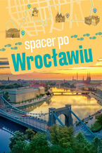 Okładka - Spacer po Wrocławiu - Małgorzata Urlich-Kornacka