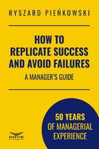 Okładka - How to Replicate Success and Avoid Failures - Ryszard Pieńkowski
