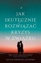 Okładka - Jak skutecznie rozwiązać kryzys w związku - Melissa Hernandez - Jaczewska