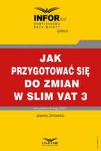 Okładka - Jak przygotować się do zmian SLIM VAT 3 - Joanna Dmowska