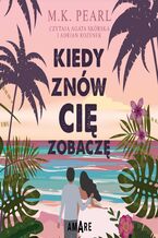 Okładka - Kiedy znów cię zobaczę - M. K. Pearl