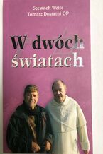 Okładka - W dwóch światach - Szewach Weiss, Tomasz Dostatni