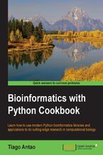 Okładka - Bioinformatics with Python Cookbook. Learn how to use modern Python bioinformatics libraries and applications to do cutting-edge research in computational biology - Tiago Antao