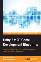 Okładka - Unity 5.x 2D Game Development Blueprints. Explore the features of Unity 5 for 2D game development by building three amazing game projects - Francesco Sapio, Abdelrahman Elsayegh