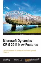 Okładka - Microsoft Dynamics CRM 2011 New Features. Get up-to-speed with the new features of Microsoft Dynamics CRM 2011 - Jian Wang (GBP),  Darren Liu