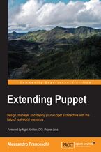 Okładka - Extending Puppet. Design, manage, and deploy your Puppet architecture with the help of real-world scenarios - Alessandro Franceschi