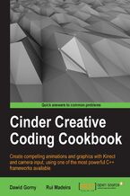 Okładka - Cinder Creative Coding Cookbook. If you know C++ this book takes your creative potential to a whole other level. The practical recipes show you how to create interactive and visually dynamic applications using Cinder which will excite and delight your audience - Dawid Górny