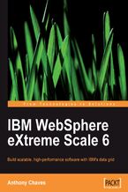 Okładka - IBM WebSphere eXtreme Scale 6. Build scalable, high-performance software with IBM's data grid - Anthony Chaves