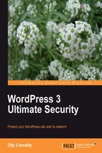 Okładka - WordPress 3 Ultimate Security. WordPress is for everyone and so is this brilliant book on making your site impenetrable to hackers. This jargon-lite guide covers everything from stopping content scrapers to understanding disaster recovery - Olly Connelly