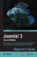 Okładka - Joomla! 3 Beginner's Guide Second Edition. Build, develop, and manage a fully functioning, professional looking, and feature-rich website with the Joomla! CMS - Third Edition - Eric Tiggeler