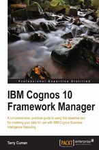 Okładka - IBM Cognos 10 Framework Manager. Full of practical instructions and expert know-how, this book continues where the official manual ends, taking you from the basics into the more advanced features of IBM Cognos Framework Manager in clear, progressive steps - Terence Phillip Curran