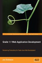 Okładka - Grails 1.1 Web Application Development. Reclaiming Productivity for faster Java Web Development - Jon Dickinson