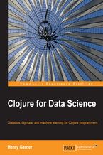 Okładka - Clojure for Data Science. Statistics, big data, and machine learning for Clojure programmers - Henry Garner