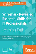 Okładka - Wireshark Revealed: Essential Skills for IT Professionals. Get up and running with Wireshark to analyze your network effectively - Yoram Orzach, Charit Mishra