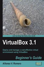 Okładka - VirtualBox 3.1: Beginner's Guide. Deploy and manage a cost-effective virtual environment using VirtualBox - Alfonso Vidal Romero