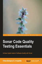 Okładka - Sonar Code Quality Testing Essentials. Achieve higher levels of Software Quality with Sonar with this book and - Charalampos S Arapidis