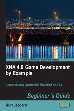 Okładka - XNA 4.0 Game Development by Example: Beginner's Guide. The best way to start creating your own games is simply to dive in and give it a go with this Beginner‚Äôs Guide to XNA. Full of examples, tips, and tricks for a solid grounding - Kurt Jaegers