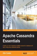 Okładka - Apache Cassandra Essentials. Create your own massively scalable Cassandra database with highly responsive database queries - Nitin Padalia