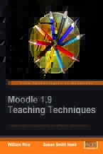 Okładka - Moodle 1.9 Teaching Techniques. Creative ways to build powerful and effective online courses - Susan Smith Nash, William Rice