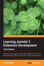 Okładka - Learning Joomla! 3 Extension Development. If you have ideas for additional Joomla 3! features, this book will allow you to realize them. It's a complete practical guide to building and extending plugins, modules, and components. Ideal for professional developers and enthusiasts. - Third Edition - Timothy John Plummer