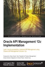 Okładka - Oracle API Management 12c Implementation. Learn how to successfully implement API management using Oracle's API Management Solution 12c - Rolando Carrasco