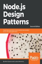 Node.js  Design Patterns. Master best practices to build modular and scalable server-side web applications - Second Edition