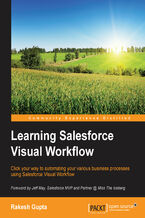 Okładka - Learning Salesforce Visual Workflow. Click your way to automating your various business processes using Salesforce Visual Workflow - Rakesh Gupta