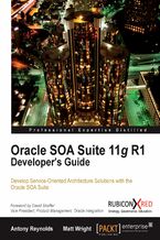 Okładka - Oracle SOA Suite 11g R1 Developer's Guide. Service-Oriented Architecture (SOA) is made easily accessible thanks to this comprehensive guide. With a logically structured approach, it gives you the expertise to start using the Oracle SOA suite in real-world applications - Antony Reynolds
