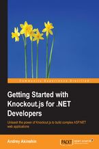 Okładka - Getting Started with Knockout.js for .NET Developers. Unleash the power of Knockout.js to build complex ASP.NET web applications - Andrey Ankshin