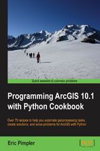 Okładka - Programming ArcGIS 10.1 with Python Cookbook. This book provides the recipes you need to use Python with AcrGIS for more effective geoprocessing. Shortcuts, scripts, tools, and customizations put you in the driving seat and can dramatically speed up your workflow - Eric Pimpler