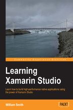 Okładka - Learning Xamarin studio. Learn how to build high-performance native applications using the power of Xamarin Studio - William Smith