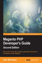 Okładka - Magento PHP Developer's Guide. Get up and running with the highly customizable and powerful e-commerce solution, Magento - Allan MacGregor