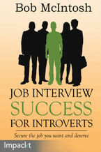 Okładka - Job Interview Success for Introverts. Secure the job you want and deserve - Robert McIntosh