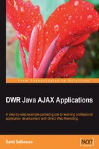 Okładka - DWR Java AJAX Applications. A step-by-step example-packed guide to learning professional application development with Direct Web Remoting - Sami Salkosuo