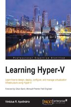 Okładka - Learning Hyper-V. Learn how to design, deploy, configure, and manage virtualization infrastructure using Hyper-V - Vinicius R Apolinario
