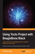 Okładka - Using Yocto Project with BeagleBone Black. Unleash the power of the BeagleBone Black embedded platform with Yocto Project - Hafiz Muhammad I Sadiq