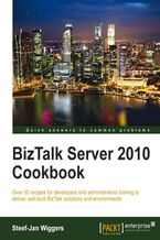 Okładka - BizTalk Server 2010 Cookbook. Over 50 recipes for developers and administrators looking to deliver well-built BizTalk solutions and environments with this book and - Steef-Jan Wiggers