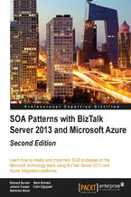 Okładka - SOA Patterns with BizTalk 2013, Second Edition. Learn how to create and implement SOA strategies on the Microsoft technology stack using BizTalk Server 2013 and Azure Integration platforms - Richard Seroter, Mark Brimble, Johann Cooper, Mahindra Morar