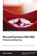 Okładka - Microsoft Dynamics NAV 2009: Professional Reporting. Discover all the tips and tricks for Dynamics NAV report building - Steven Renders
