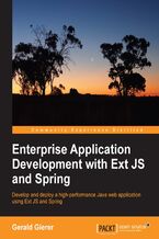 Okładka - Enterprise Application Development with Ext JS and Spring. Designed for intermediate developers, this superb tutorial will lead you step by step through the process of developing enterprise web applications combining two leading-edge frameworks. Take a big leap forward in easy stages - Gerald Gierer