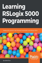 Okładka - Learning RSLogix 5000 Programming. Building PLC solutions with Rockwell Automation and RSLogix 5000 - Austin Scott