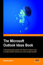 Okładka - The Microsoft Outlook Ideas Book. How to organise and manage yourself, your team, and your activities with Microsoft Outlook and Exchange with this book and - Barbara March
