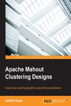Okładka - Rapid - Apache Mahout Clustering designs. Explore clustering algorithms used with Apache Mahout - Ashish Gupta